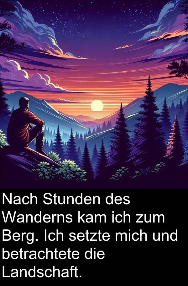 Wanderns: Nach Stunden des Wanderns kam ich zum Berg. Ich setzte mich und betrachtete die Landschaft.