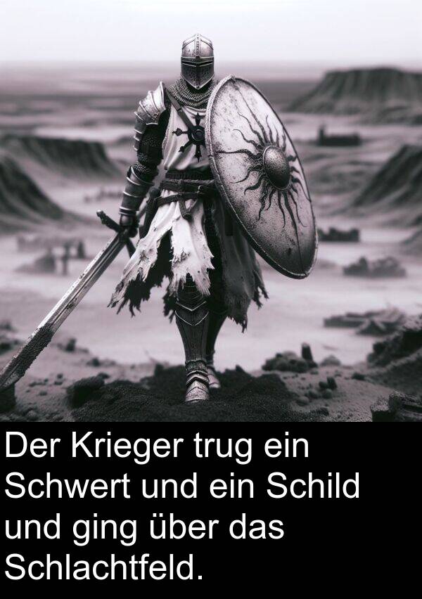 ging: Der Krieger trug ein Schwert und ein Schild und ging über das Schlachtfeld.