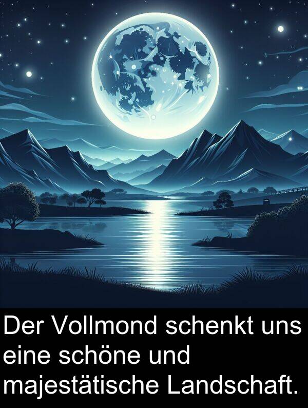 uns: Der Vollmond schenkt uns eine schöne und majestätische Landschaft.