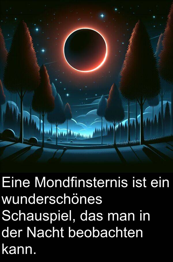 Schauspiel: Eine Mondfinsternis ist ein wunderschönes Schauspiel, das man in der Nacht beobachten kann.