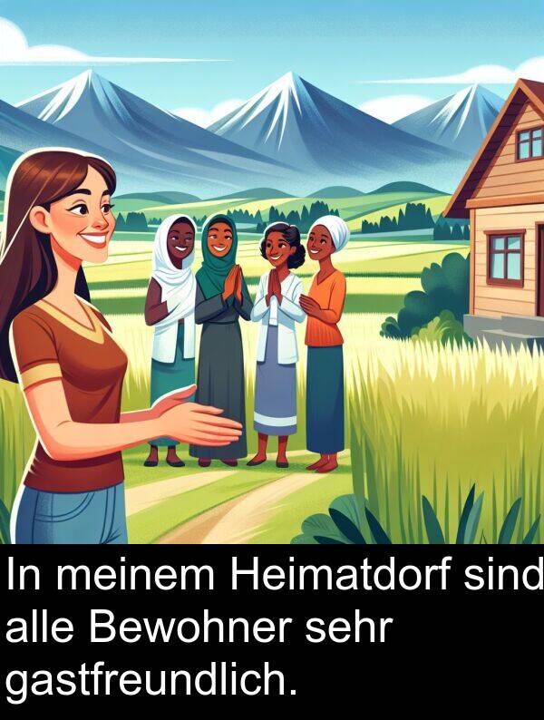 gastfreundlich: In meinem Heimatdorf sind alle Bewohner sehr gastfreundlich.