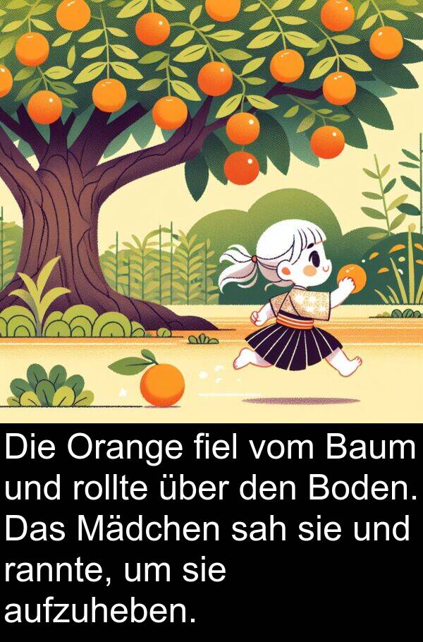 fiel: Die Orange fiel vom Baum und rollte über den Boden. Das Mädchen sah sie und rannte, um sie aufzuheben.