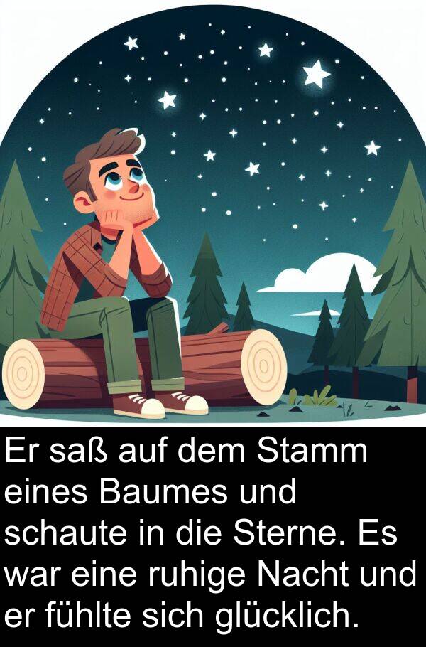 ruhige: Er saß auf dem Stamm eines Baumes und schaute in die Sterne. Es war eine ruhige Nacht und er fühlte sich glücklich.