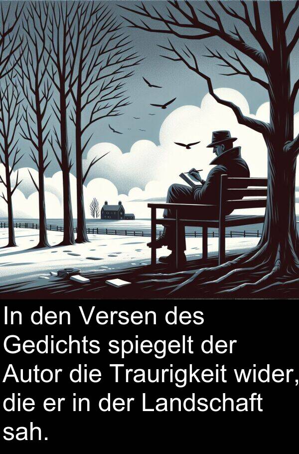 Traurigkeit: In den Versen des Gedichts spiegelt der Autor die Traurigkeit wider, die er in der Landschaft sah.