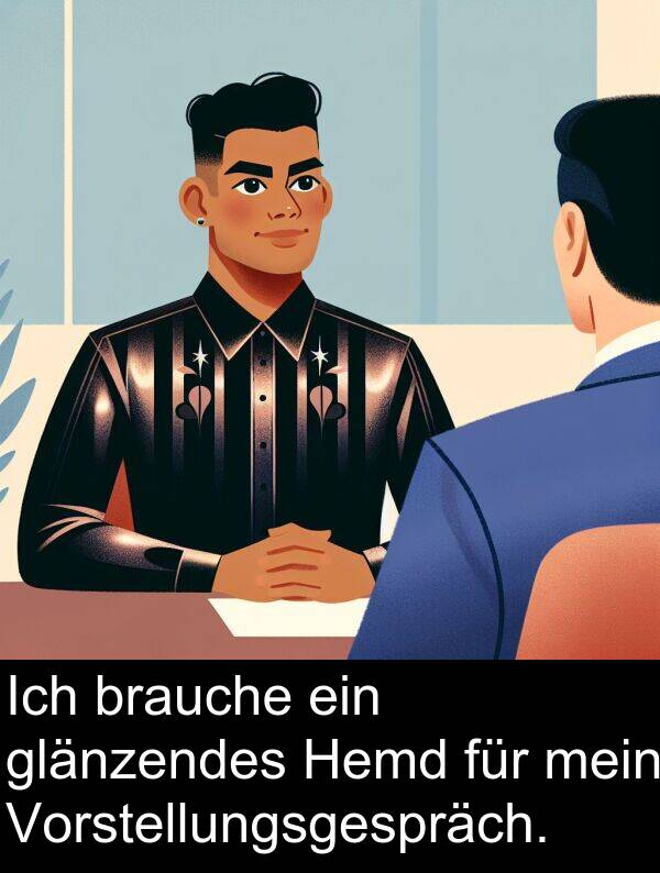 Vorstellungsgespräch: Ich brauche ein glänzendes Hemd für mein Vorstellungsgespräch.