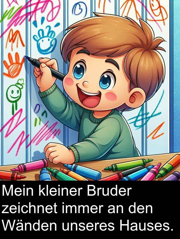 zeichnet: Mein kleiner Bruder zeichnet immer an den Wänden unseres Hauses.