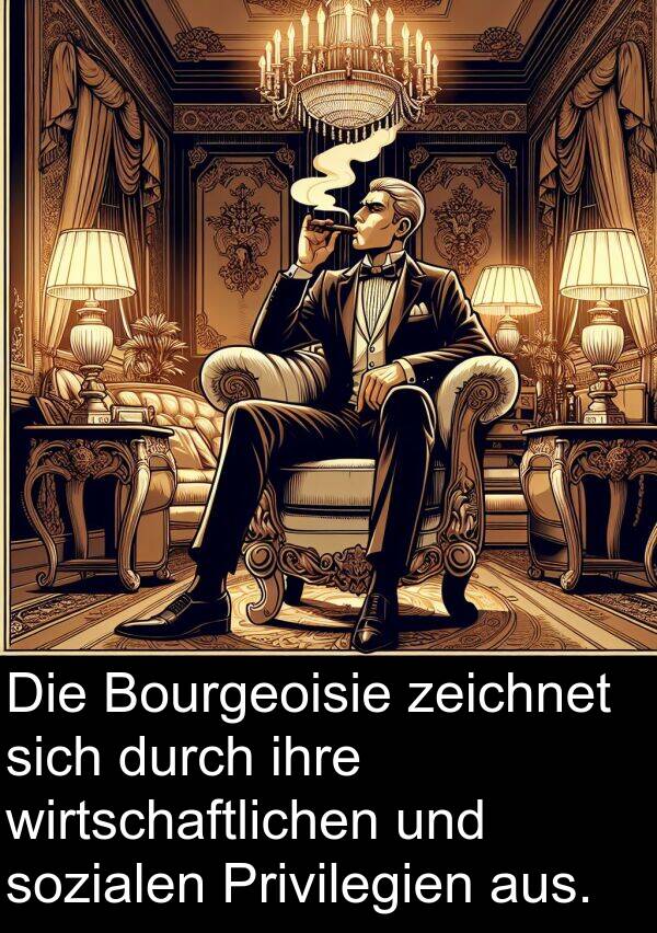 Privilegien: Die Bourgeoisie zeichnet sich durch ihre wirtschaftlichen und sozialen Privilegien aus.