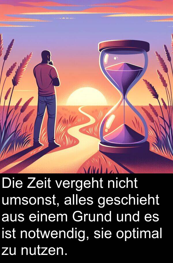 Zeit: Die Zeit vergeht nicht umsonst, alles geschieht aus einem Grund und es ist notwendig, sie optimal zu nutzen.