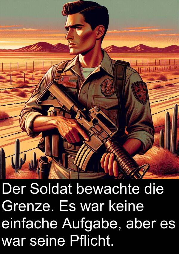 Soldat: Der Soldat bewachte die Grenze. Es war keine einfache Aufgabe, aber es war seine Pflicht.