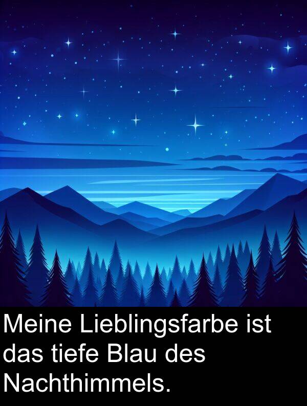 Nachthimmels: Meine Lieblingsfarbe ist das tiefe Blau des Nachthimmels.