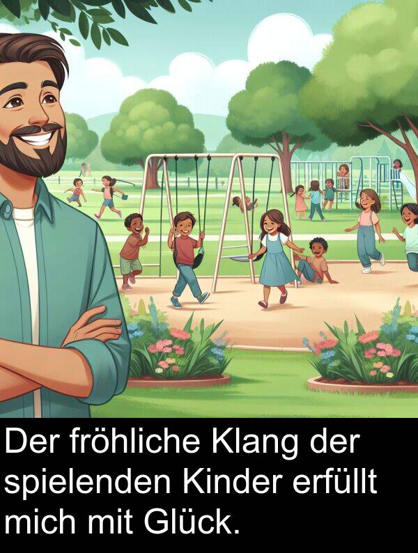 fröhliche: Der fröhliche Klang der spielenden Kinder erfüllt mich mit Glück.