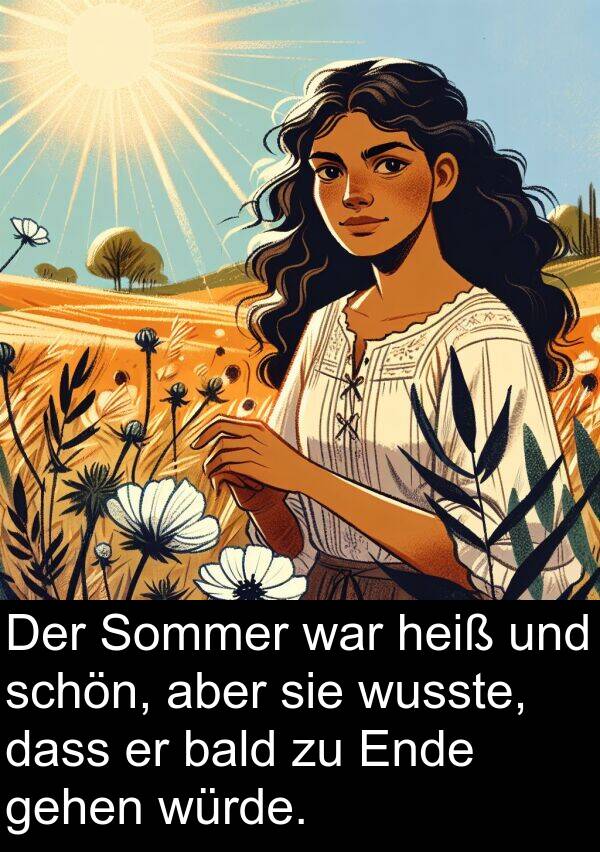 wusste: Der Sommer war heiß und schön, aber sie wusste, dass er bald zu Ende gehen würde.