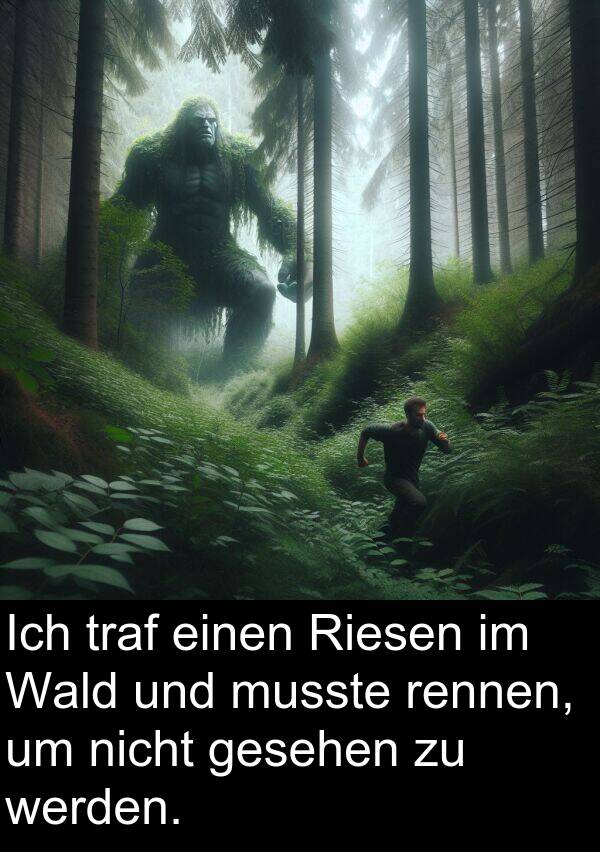 Wald: Ich traf einen Riesen im Wald und musste rennen, um nicht gesehen zu werden.