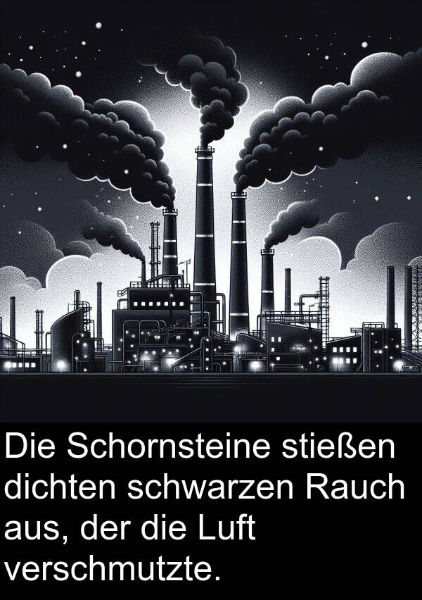 Rauch: Die Schornsteine stießen dichten schwarzen Rauch aus, der die Luft verschmutzte.