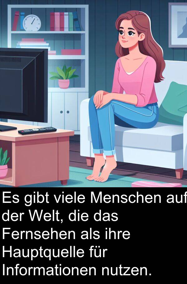 Fernsehen: Es gibt viele Menschen auf der Welt, die das Fernsehen als ihre Hauptquelle für Informationen nutzen.