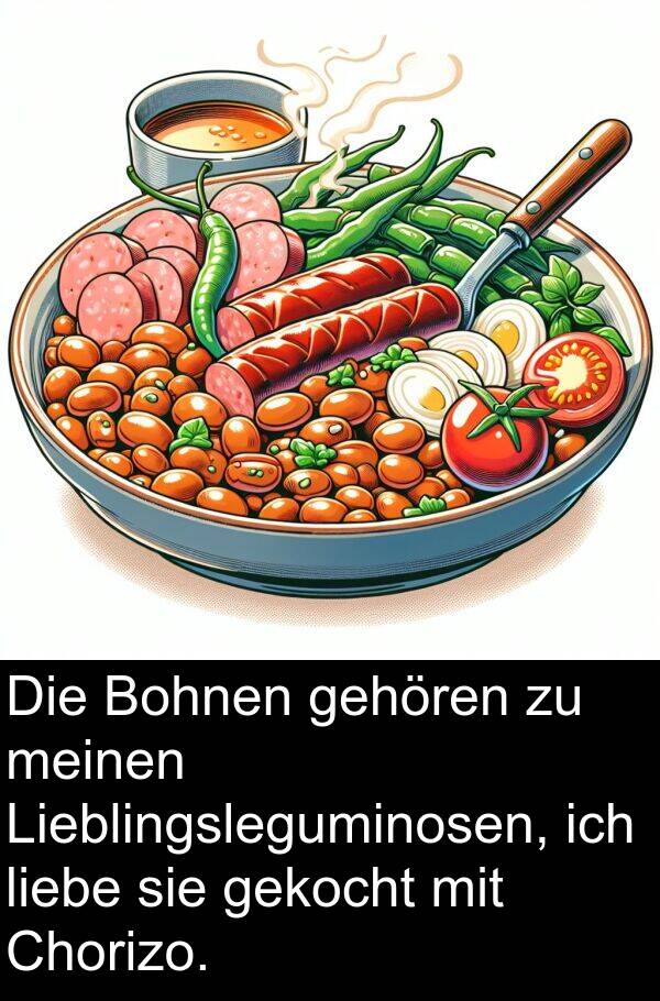 Lieblingsleguminosen: Die Bohnen gehören zu meinen Lieblingsleguminosen, ich liebe sie gekocht mit Chorizo.