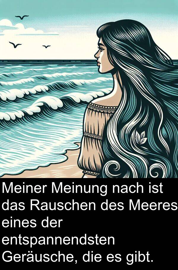 Rauschen: Meiner Meinung nach ist das Rauschen des Meeres eines der entspannendsten Geräusche, die es gibt.