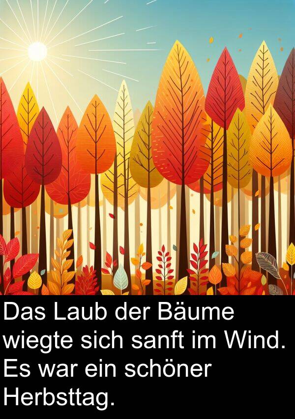 wiegte: Das Laub der Bäume wiegte sich sanft im Wind. Es war ein schöner Herbsttag.