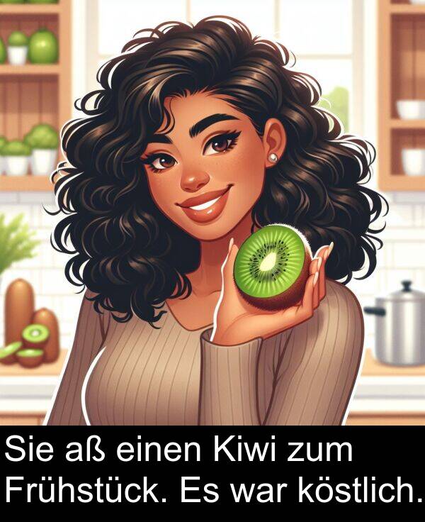 Frühstück: Sie aß einen Kiwi zum Frühstück. Es war köstlich.