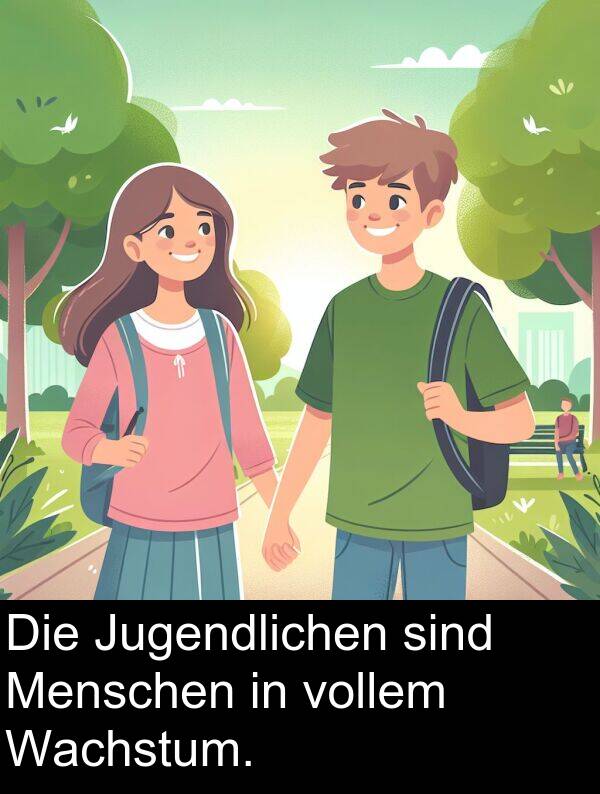 Wachstum: Die Jugendlichen sind Menschen in vollem Wachstum.