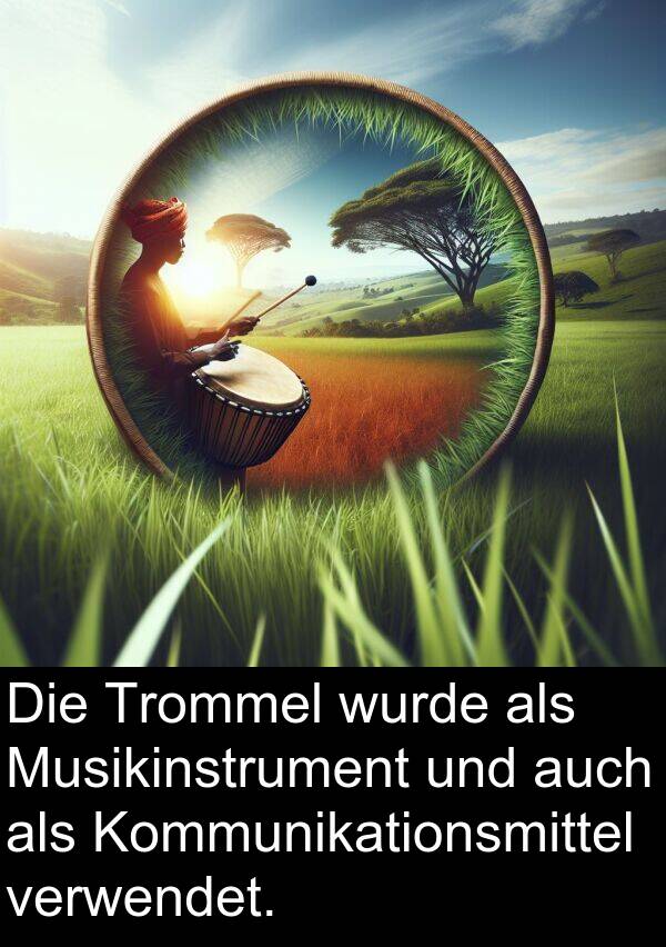 Musikinstrument: Die Trommel wurde als Musikinstrument und auch als Kommunikationsmittel verwendet.