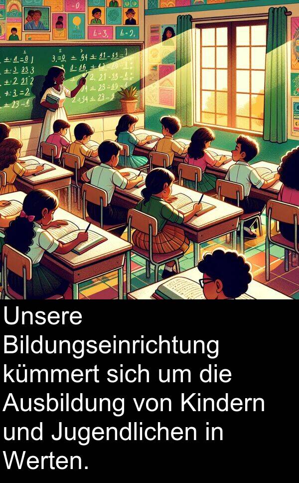 Ausbildung: Unsere Bildungseinrichtung kümmert sich um die Ausbildung von Kindern und Jugendlichen in Werten.