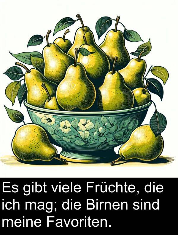Favoriten: Es gibt viele Früchte, die ich mag; die Birnen sind meine Favoriten.