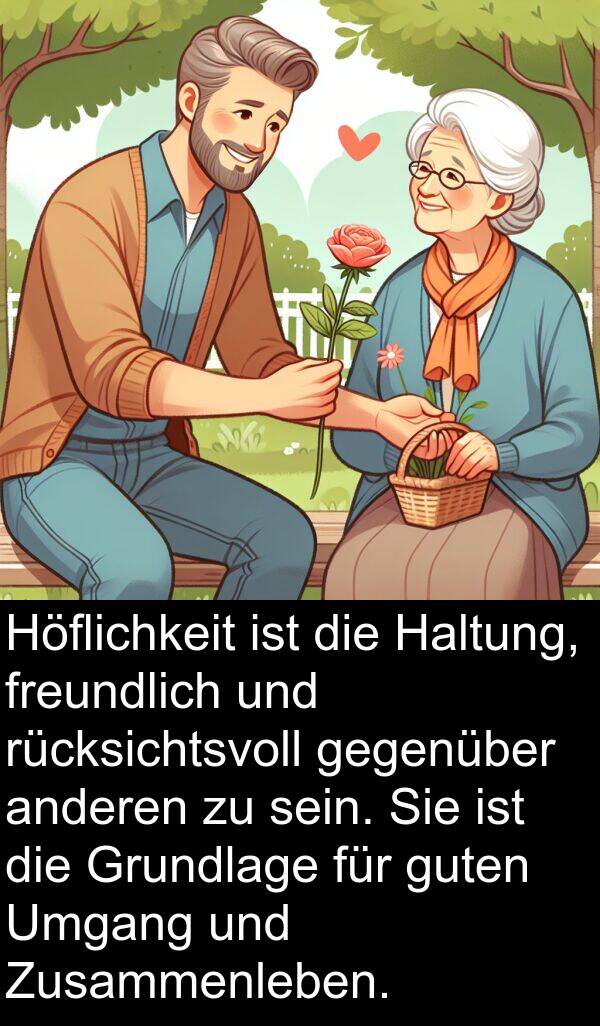 Zusammenleben: Höflichkeit ist die Haltung, freundlich und rücksichtsvoll gegenüber anderen zu sein. Sie ist die Grundlage für guten Umgang und Zusammenleben.