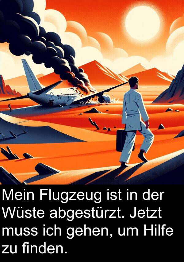Jetzt: Mein Flugzeug ist in der Wüste abgestürzt. Jetzt muss ich gehen, um Hilfe zu finden.