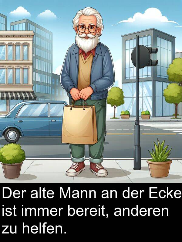 Mann: Der alte Mann an der Ecke ist immer bereit, anderen zu helfen.