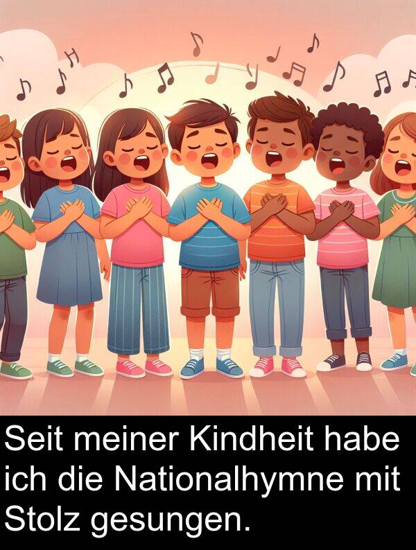 Stolz: Seit meiner Kindheit habe ich die Nationalhymne mit Stolz gesungen.