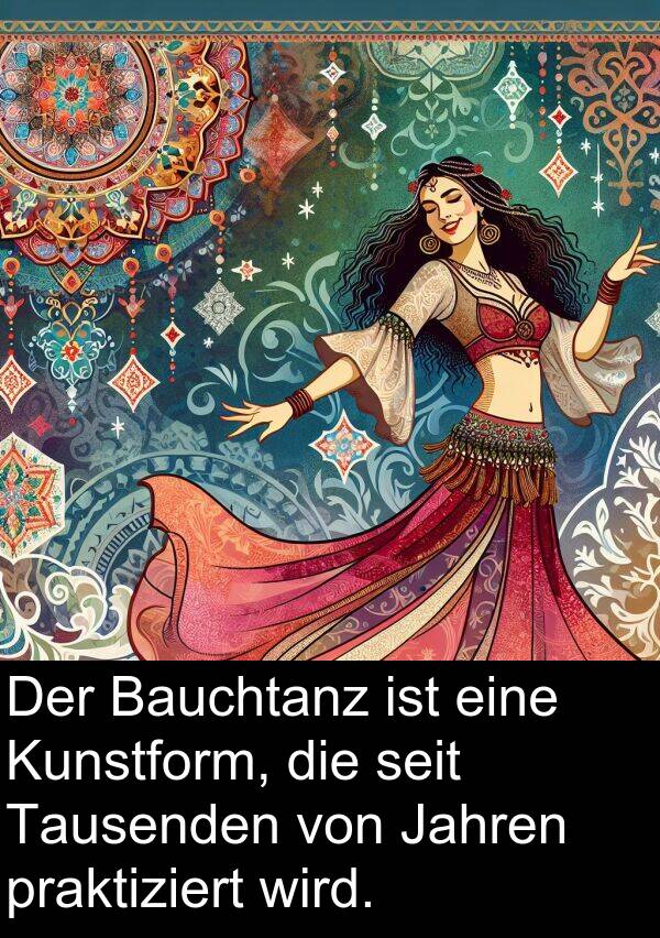 Jahren: Der Bauchtanz ist eine Kunstform, die seit Tausenden von Jahren praktiziert wird.