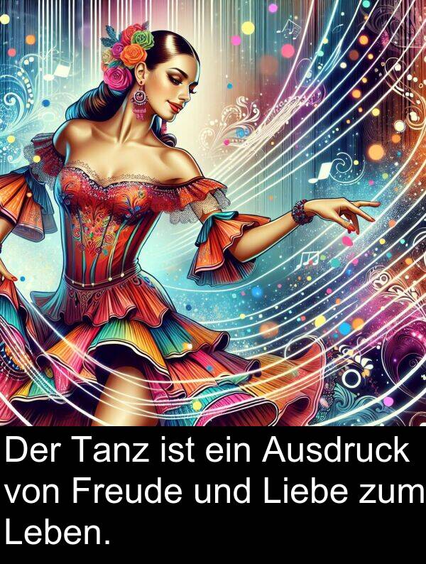 Ausdruck: Der Tanz ist ein Ausdruck von Freude und Liebe zum Leben.