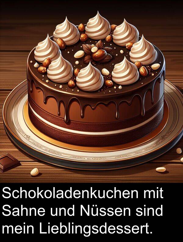 Sahne: Schokoladenkuchen mit Sahne und Nüssen sind mein Lieblingsdessert.