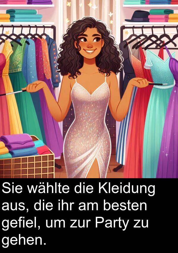 wählte: Sie wählte die Kleidung aus, die ihr am besten gefiel, um zur Party zu gehen.