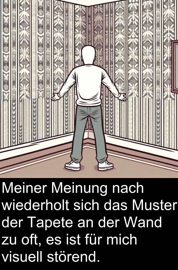 Wand: Meiner Meinung nach wiederholt sich das Muster der Tapete an der Wand zu oft, es ist für mich visuell störend.