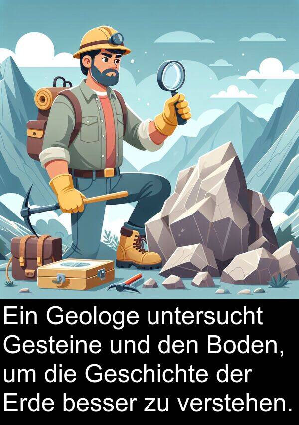 Gesteine: Ein Geologe untersucht Gesteine und den Boden, um die Geschichte der Erde besser zu verstehen.