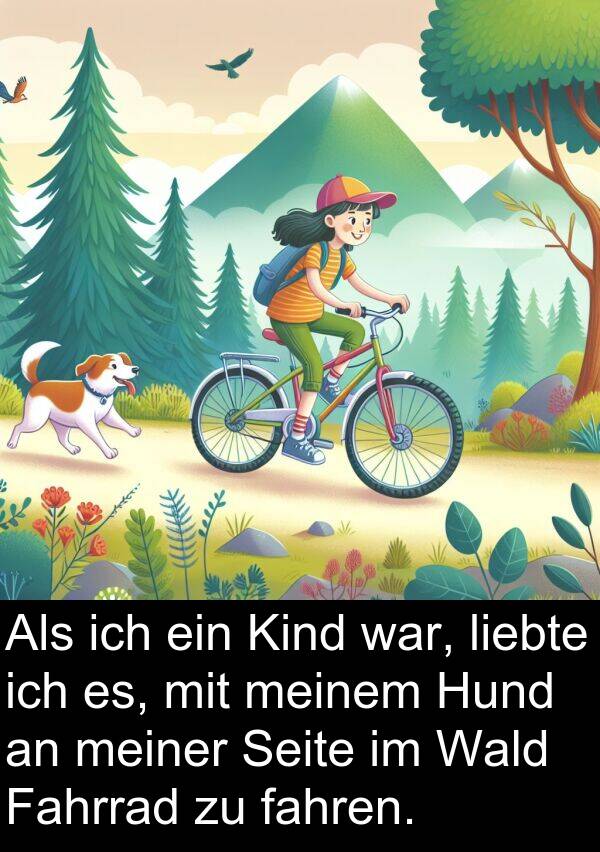 fahren: Als ich ein Kind war, liebte ich es, mit meinem Hund an meiner Seite im Wald Fahrrad zu fahren.
