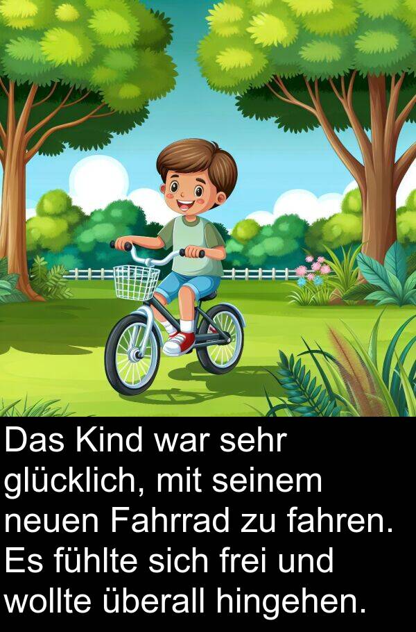 fahren: Das Kind war sehr glücklich, mit seinem neuen Fahrrad zu fahren. Es fühlte sich frei und wollte überall hingehen.