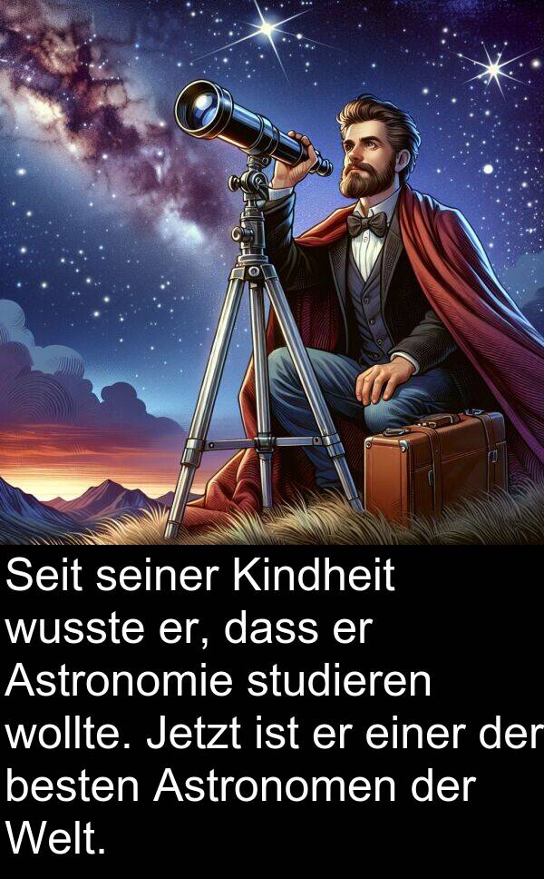 Jetzt: Seit seiner Kindheit wusste er, dass er Astronomie studieren wollte. Jetzt ist er einer der besten Astronomen der Welt.