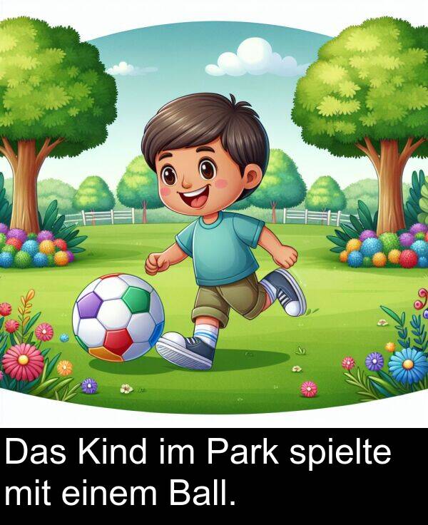 Das: Das Kind im Park spielte mit einem Ball.