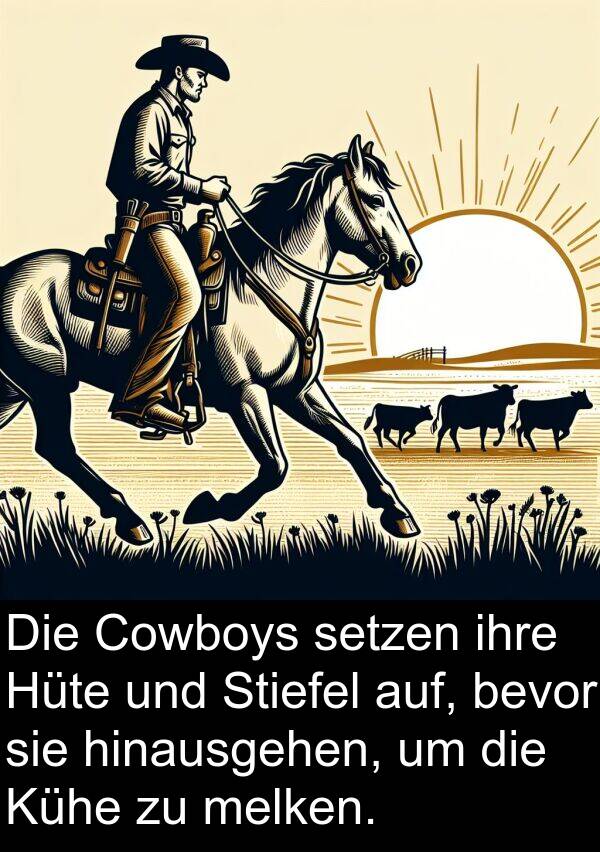 melken: Die Cowboys setzen ihre Hüte und Stiefel auf, bevor sie hinausgehen, um die Kühe zu melken.