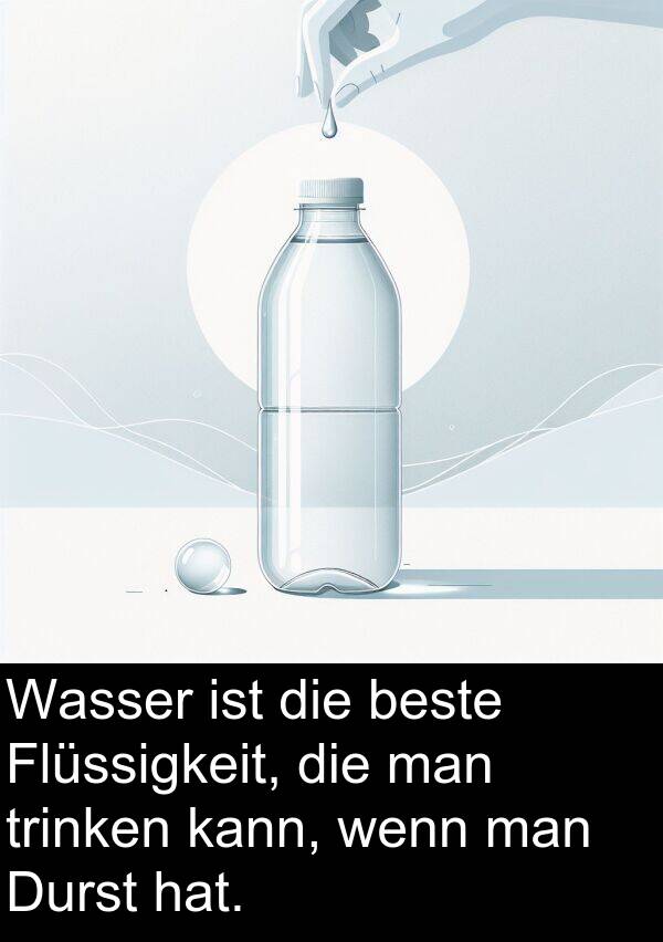 man: Wasser ist die beste Flüssigkeit, die man trinken kann, wenn man Durst hat.