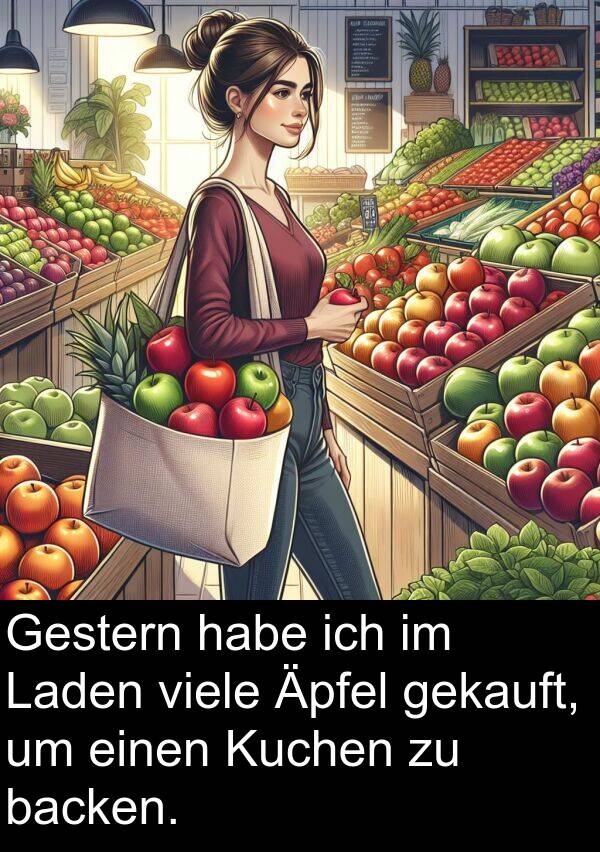 Kuchen: Gestern habe ich im Laden viele Äpfel gekauft, um einen Kuchen zu backen.