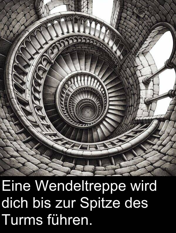 wird: Eine Wendeltreppe wird dich bis zur Spitze des Turms führen.