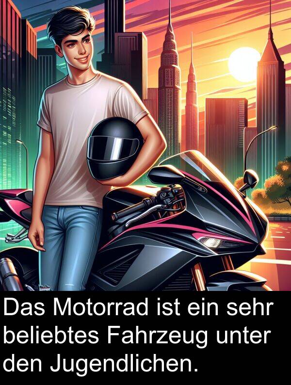 unter: Das Motorrad ist ein sehr beliebtes Fahrzeug unter den Jugendlichen.