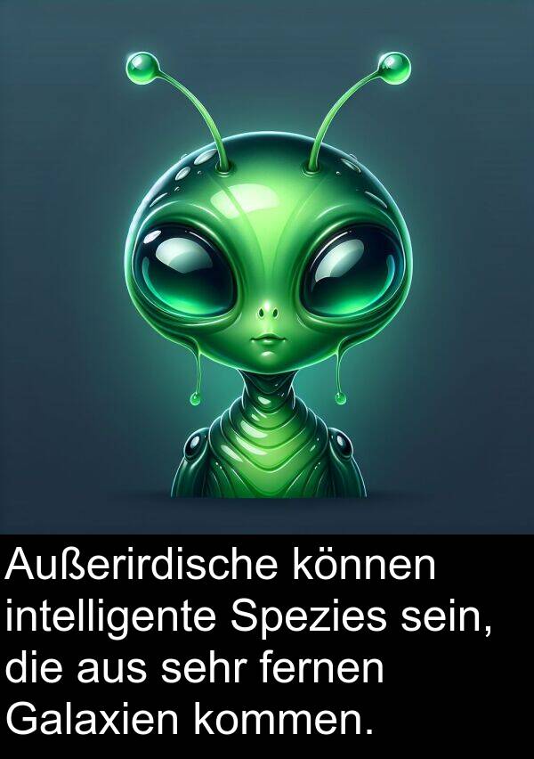fernen: Außerirdische können intelligente Spezies sein, die aus sehr fernen Galaxien kommen.
