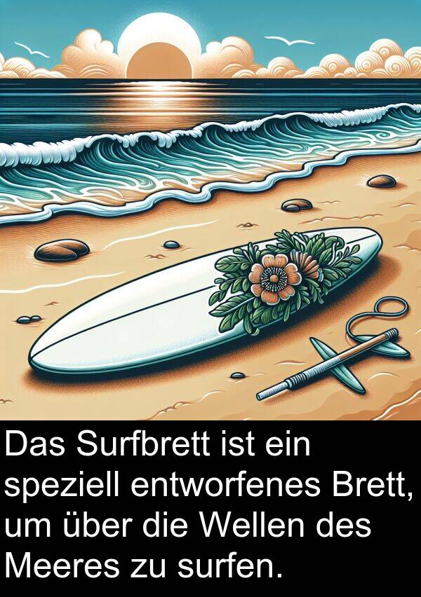 speziell: Das Surfbrett ist ein speziell entworfenes Brett, um über die Wellen des Meeres zu surfen.
