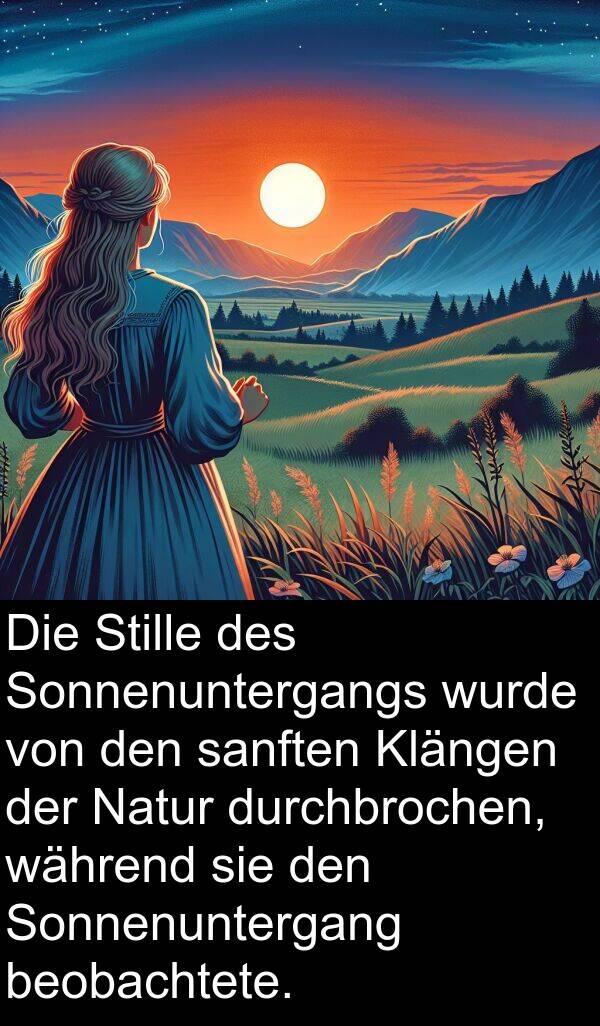 sanften: Die Stille des Sonnenuntergangs wurde von den sanften Klängen der Natur durchbrochen, während sie den Sonnenuntergang beobachtete.