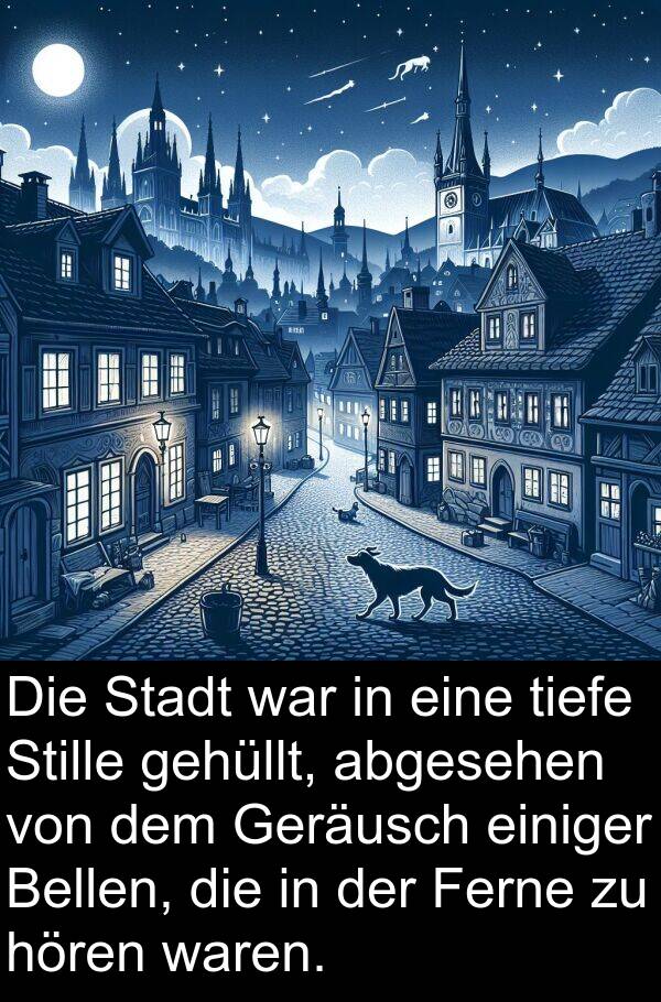 Ferne: Die Stadt war in eine tiefe Stille gehüllt, abgesehen von dem Geräusch einiger Bellen, die in der Ferne zu hören waren.